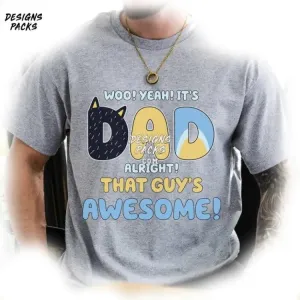 Bluey Family Bluey Dad Digital Bluey Mens Dad Its Dad Alright That Guys Awesome Father PNG Design